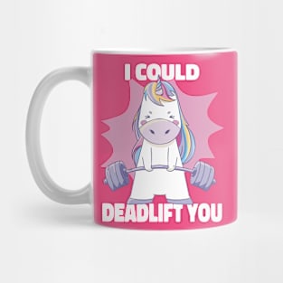 I Could Deadlift You Cute Unicorn Powerlifting Fitness Mug